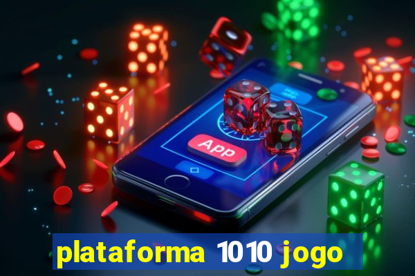 plataforma 1010 jogo